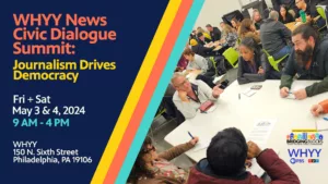 Civic Dialogue Summit - Journalism Drives Democracy on May 3rd and 4th